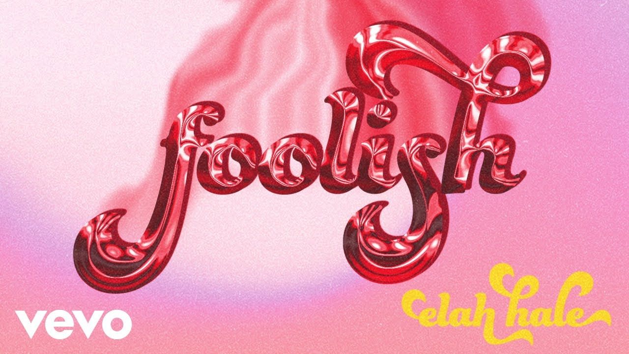 Elah Hale – foolish [Official Audio]